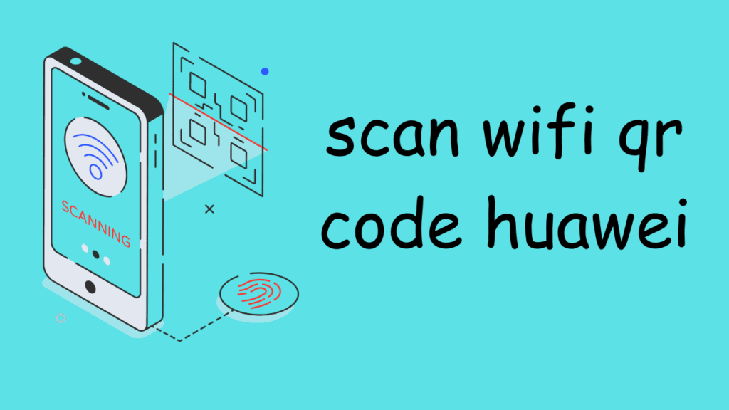 how to scan wi-fi qr code huawei
